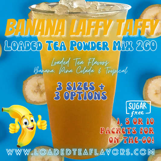 Banana Laffy Taffy: Loaded Tea Powder Mix 2GO Packets