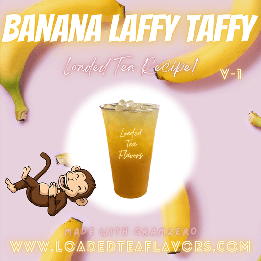 Banana Laffy Taffy Flavored 🍬 Loaded Tea Recipe