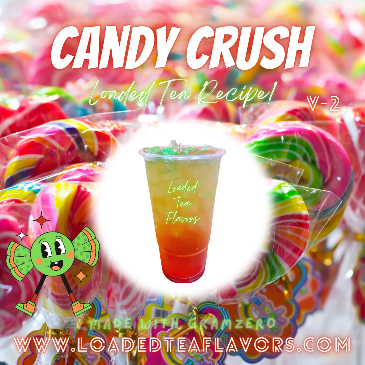 Candy Crush V2 Flavored 🍭 Loaded Tea Recipe