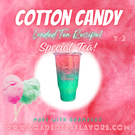 Cotton Candy V2 Flavored 🍬 Specialty Loaded Tea Recipe