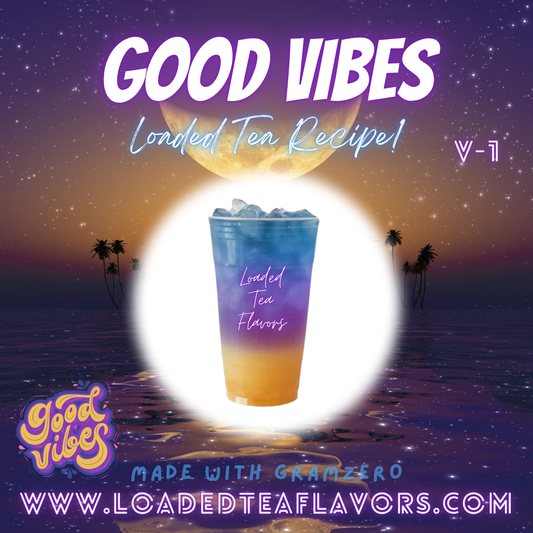 Good Vibes Flavored ☮️ Loaded Tea Recipe