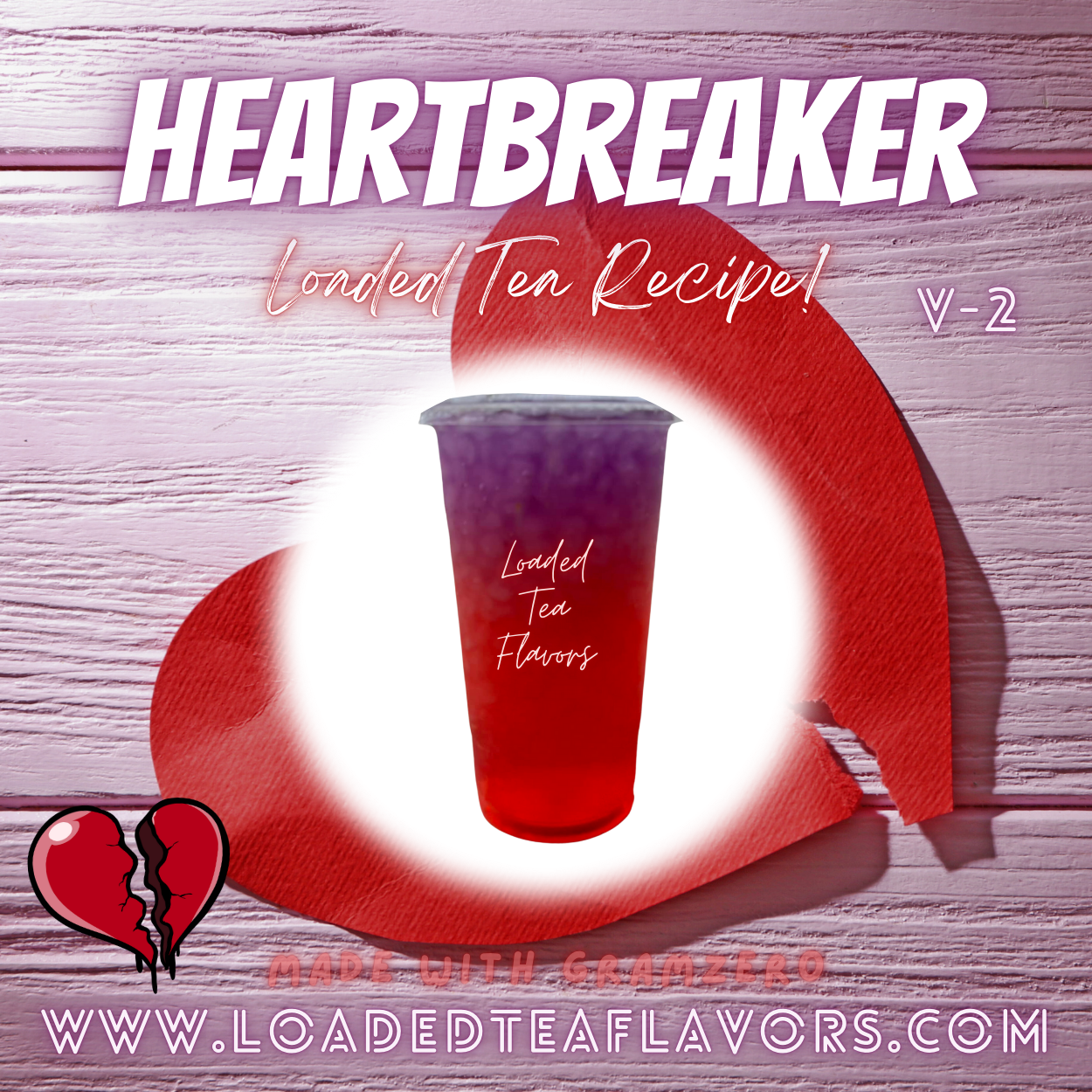 Heartbreaker V2 Flavored 💔 Loaded Tea Recipe