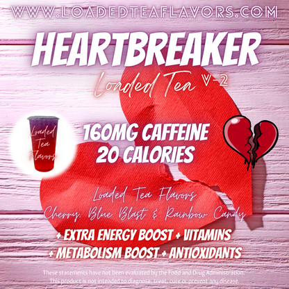 Heartbreaker V2 Flavored 💔 Loaded Tea Recipe