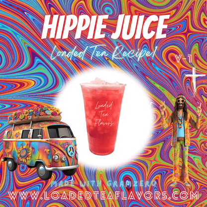 Hippie Juice Flavored ✌️ Loaded Tea Recipe