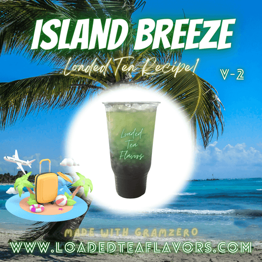 Island Breeze V2 Flavored 🏝️ Loaded Tea Recipe