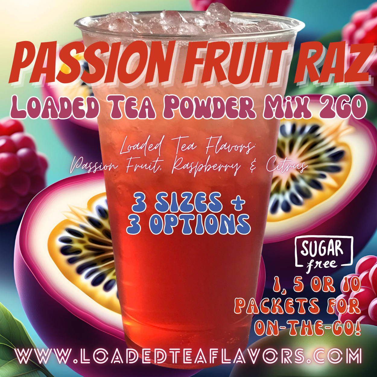 Passion Fruit Raz: Loaded Tea Powder Mix 2GO Packets