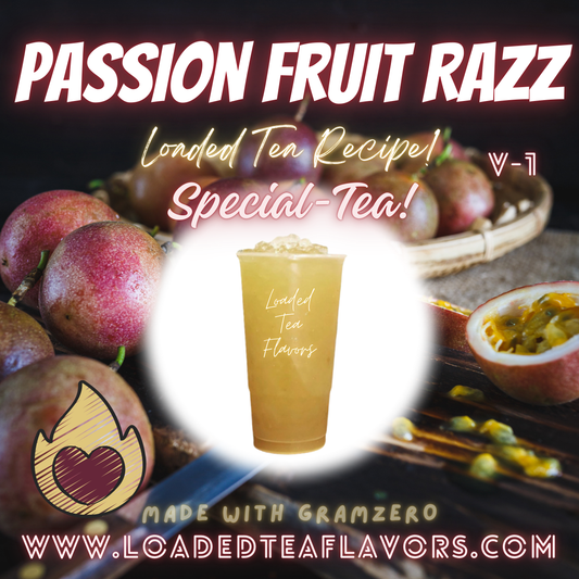 Passion Fruit Razz Flavored 😻 Loaded Tea Recipe