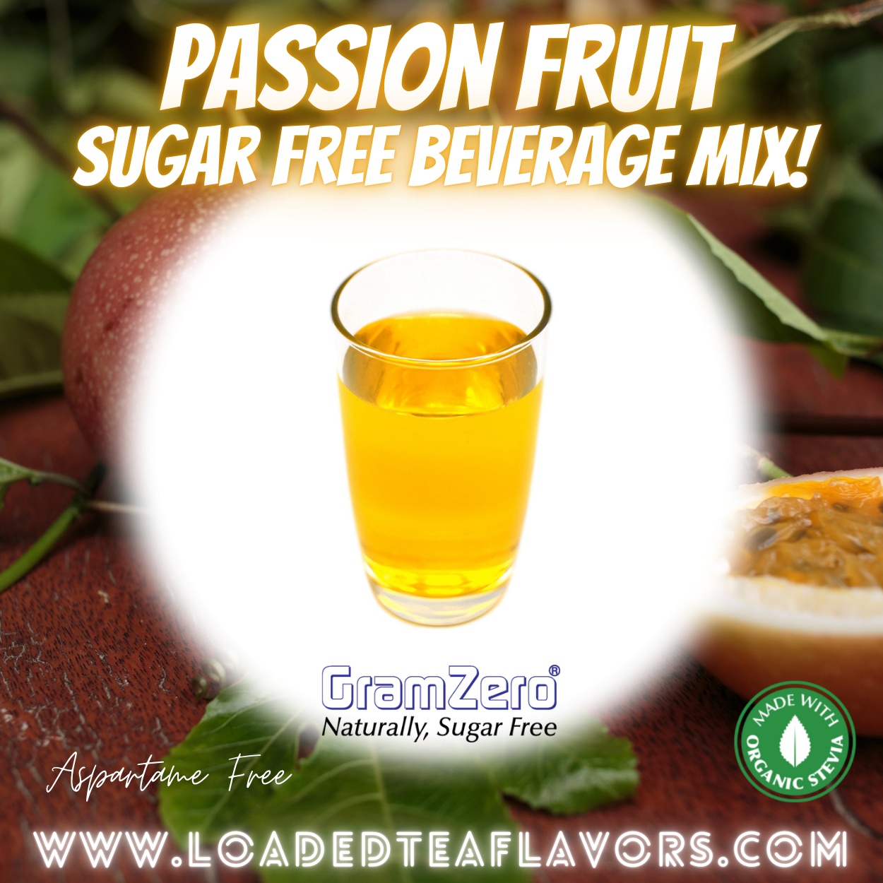 Passion Fruit Sugar Free Beverage Mix Loaded Tea Flavoring Aspartame Free Drink GramZero