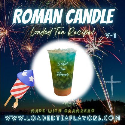 Roman Candle Flavored 🎆 Loaded Tea Recipe