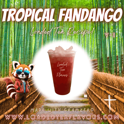 Tropical Fandango Flavored 🌺 Loaded Tea Recipe